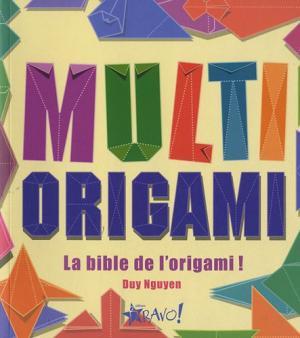 Multi origami : La bible de l'origami !