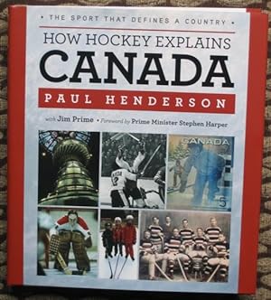 How Hockey Explains Canada: The Sport That Defines a Country -(SIGNED)-