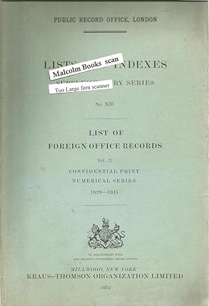 List of Foreign Office records. Vol. 23: Confidential print, numerical series, 1829-1915. Lists a...