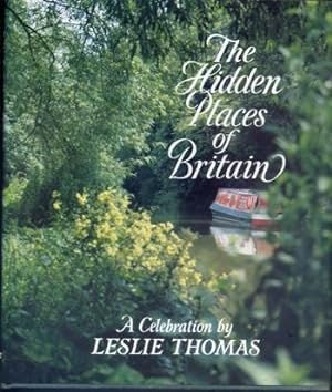 The Hidden Places of Britain (a Celebration By Leslie Thomas)