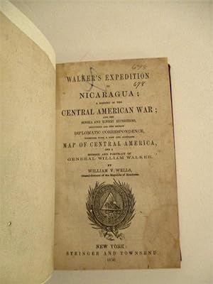 Walker's Expedition to Nicaragua: History of the Central American War.