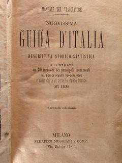 Manuale del viaggiatore. Nuovissima Guida d'Italia descrittiva storico-artistica. Illustrata da 5...