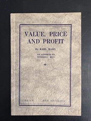 Value, Price, and Profit: An Address to Working Men