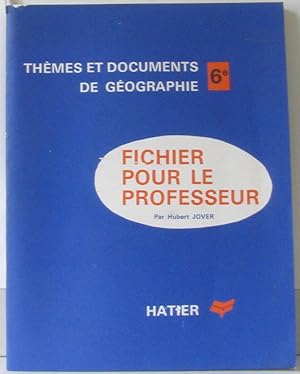 Fichier pour le professeur (thèmes et documents de Géographie 6e)