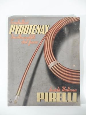 Societa' italiana Pirelli. Conduttori Pyrotenax inattaccabili dal fuoco