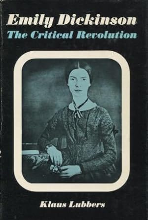 Emily Dickinson: The Critical Revolution
