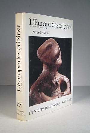 L'Europe des origines. Env. 6000 - 500 avant J.C.