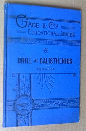 Manual of drill and calisthenics : containing squad drill, calisthenics, free gymnastics, vocal e...