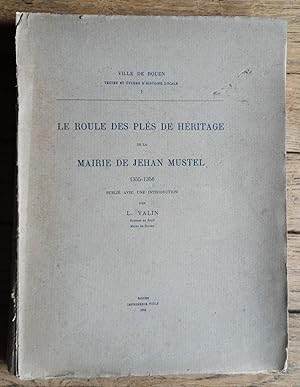 le ROULE des PLÈS de HERITAGE de la MAIRIE de JEHAN MUSTEL - ROUEN - 1355-1356
