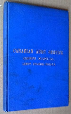 Manual for use by The Canadian Army Service corps and Quartermasters of the Canadian Militia; wit...