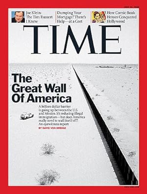 Time Magazine, 30 June 2008 (Cover Story on the Mexico Border Barrier, "The Great Wall of America")