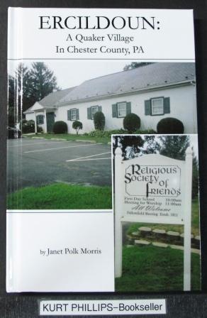 Ercildoun: A Quaker Village in Chester County, PA (Signed Copy)