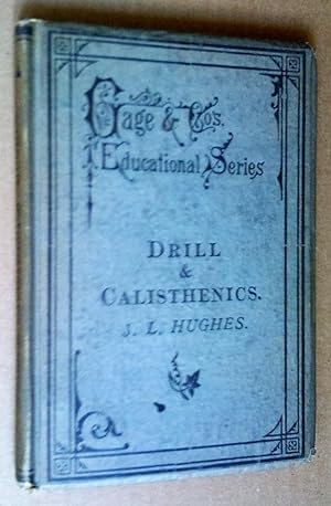 Manual of drill and calisthenics : containing squad drill, calisthenics, free gymnastics, vocal e...
