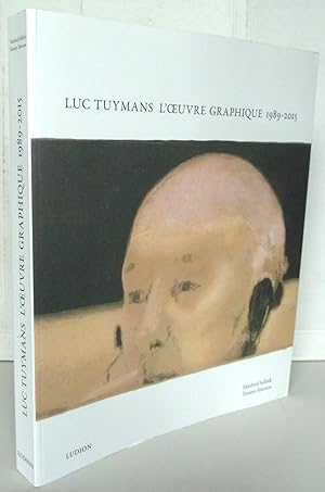 Luc Tuymans l'oeuvre graphique 1989-2015