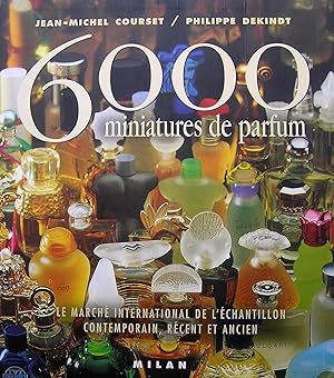 6000 miniatures de parfum. Le marché international de l'échantillon contemporain, récent et ancien