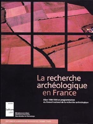 La recherche archéologique en France : Bilan 1990-1994 et programmation du Conseil national de la...