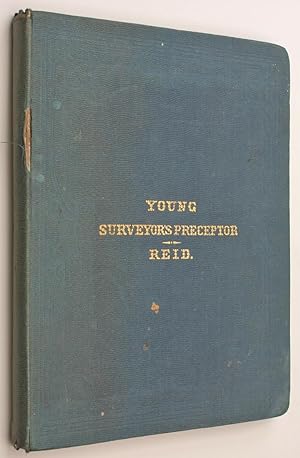 The Young Surveyor's Preceptor and Architect's and Builder's Guide