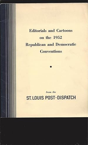 Editorials and Cartoons on the 1952 Republican and Democratic Conventions (One-of-a Kind)