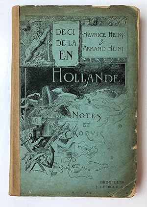 [Travel Book The Netherlands] De-ci de-là en Hollande. Notes et croquis. Brussel: J. Lebègue et C...