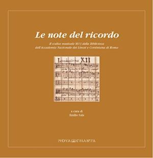 LE NOTE DEL RICORDO Il codice musicale M13 della Biblioteca dell'Accademia Nazionale dei Lincei e...