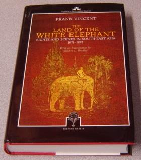The Land of the White Elephant: Sights and Scenes in South East Asia 1871-1872 (Oxford in Asia Ha...