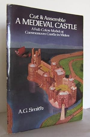 Cut and Assemble A Medieval Castle: a full-color model of Caernarvon Castle in Wales