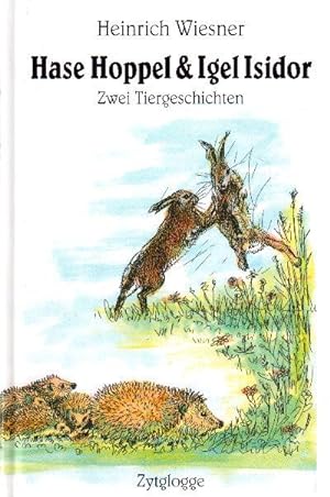 Hase Hoppel & Igel Isidor: Zwei Tiergeschichten