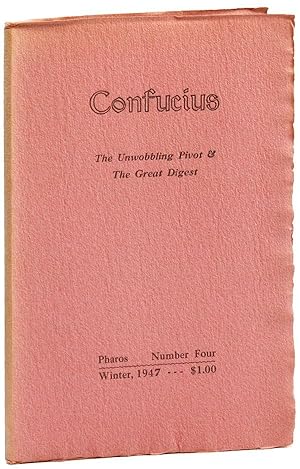 Confucius: The Unwobbling Pivot & the Great Digest / Pharos Number Four, Winter, 1947