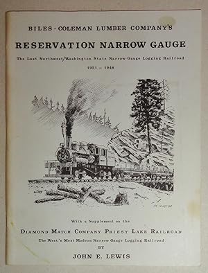 Biles-coleman Lumber Company's Reservation Narrow Gauge; The Last Northwest/ Washington State Nar...