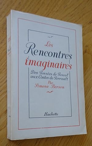 Les Rencontres imaginaires. Des Pensées de Pascal aux Contes de Perrault.