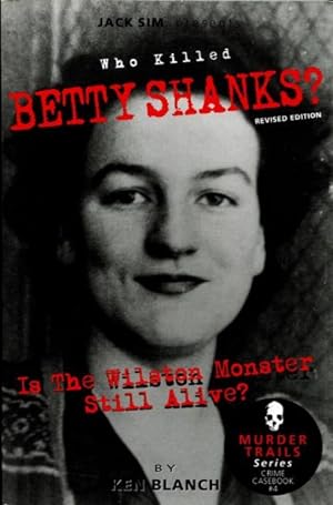 Who killed Betty Shanks? : is the Wilston Monster still alive?