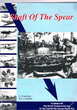 Shaft of the Spear - Evolution of the RAAF Technical Services to the End of the Second World War
