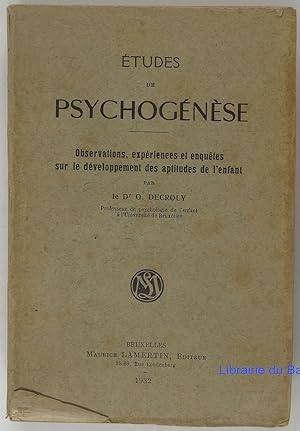 Etudes de psychogénèse Observations, expériences et enquêtes sur le développement des aptitudes d...