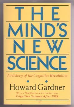 The Mind's New Science: A History of the Cognitive Revolution With a New Epilogue, Cognitive Scie...