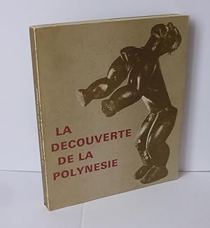 La découverte de la polynésie. Musée de l'homme. Paris. Janvier-Juin 1972. Société des Amis du mu...