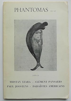 Tristan Tzara. Clément Pansaers. Paul Joostens. Dadaïstes Américains. Phantomas, n° 125-127. 1973.