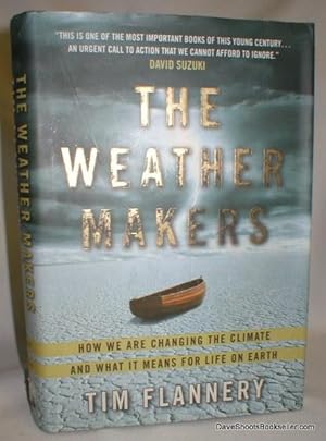 The Weather Makers; How We are Changing the Climate and What it Means for Life On Earth