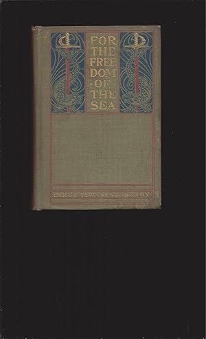 For The Freedom Of The Sea: A Romance of the War of 1812