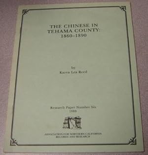 The Chinese in Tehama County: 1860-1890 (Research Paper Number 6)