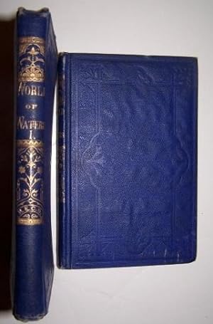 The World of Waters [Rare Nashville edition in Two Volumes] With Illustrations. Revised by Thos. ...