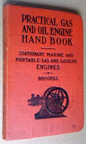 The practical gas and oil engine hand-book; a manual of useful information on the care, maintenan...