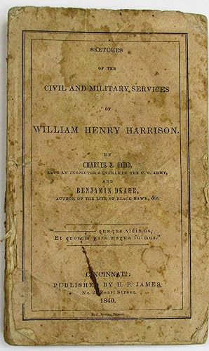 SKETCHES OF THE CIVIL AND MILITARY SERVICES OF WILLIAM HENRY HARRISON