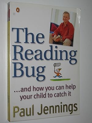 The Reading Bug : And How You Can Help Your Child to Catch It