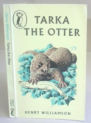 Tarka The Otter - His Joyful Water Life And Death In The Country Of The Two Rivers
