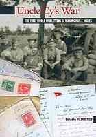 UNCLE CY'S WAR : the First World War letters of Major Cyrus F. Inches