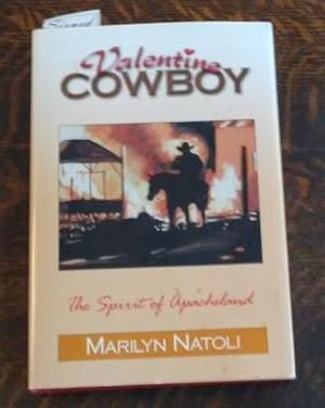 Valentine Cowboy a Story about a Town with Spirit The Spirit of Apacheland