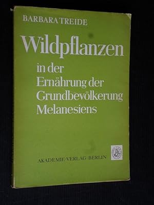 Wildpflanzen in der Ernährung der Grundbevölkerung Melanesiens, Veröffentlichungen des Museums fü...