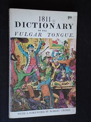 1811 Dictionary of the Vulgar Tongue, Unabridged from the original 1811 edition