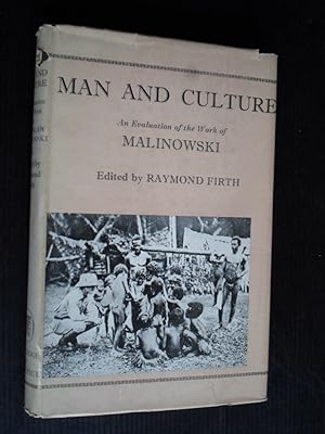 Man and Culture, An Evaluation of the Work of Bronislaw Malinowski