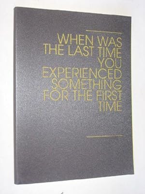 When was the last time you experienced something for the first time?